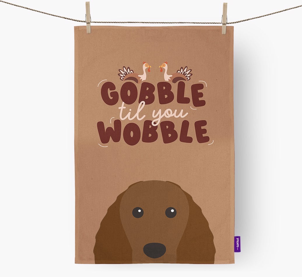 Gobble Til You Wobble: Personalised {breedFullName} Tea Towel