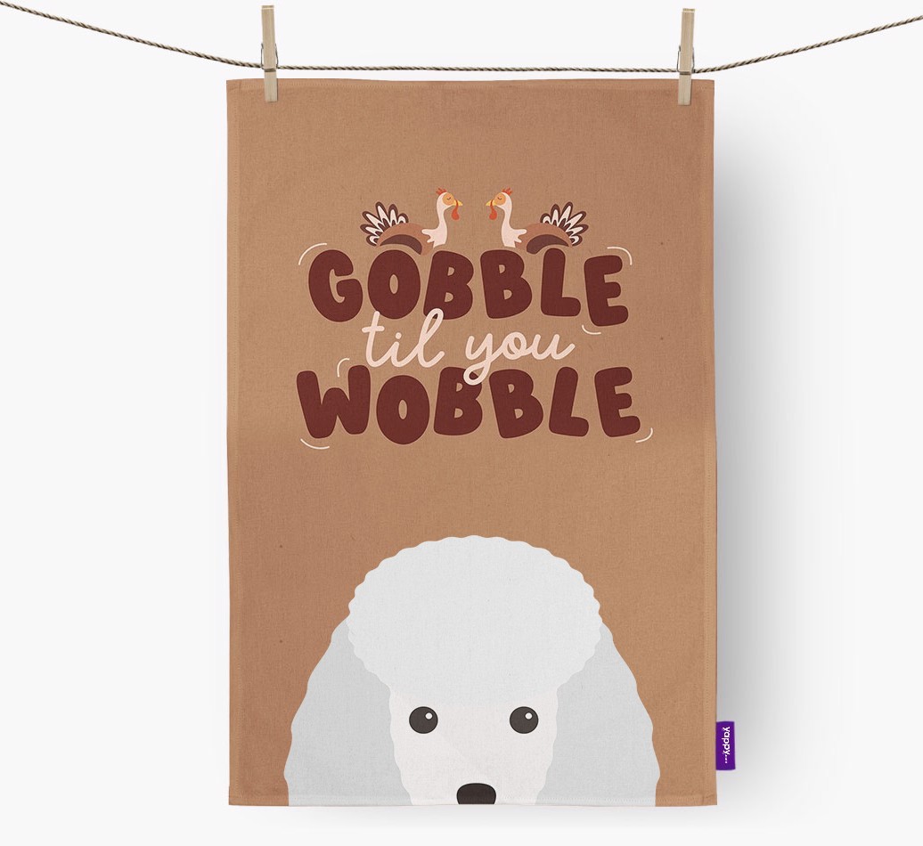 Gobble Til You Wobble: Personalised {breedFullName} Tea Towel