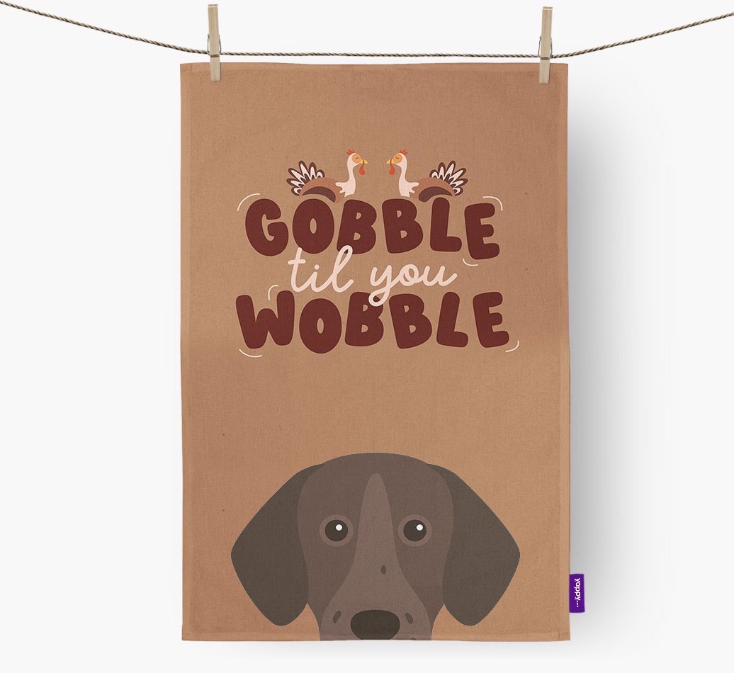 Gobble Til You Wobble: Personalised {breedFullName} Tea Towel