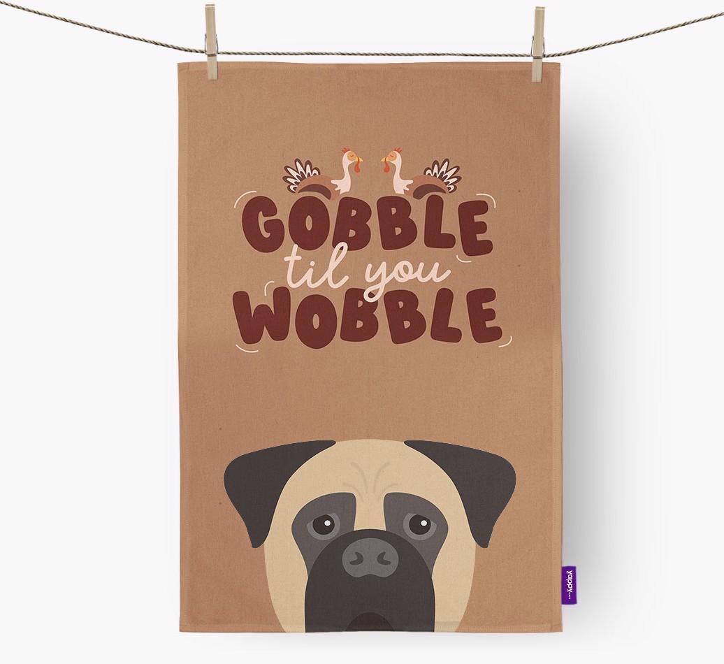 Gobble Til You Wobble: Personalized {breedFullName} Dish Towel