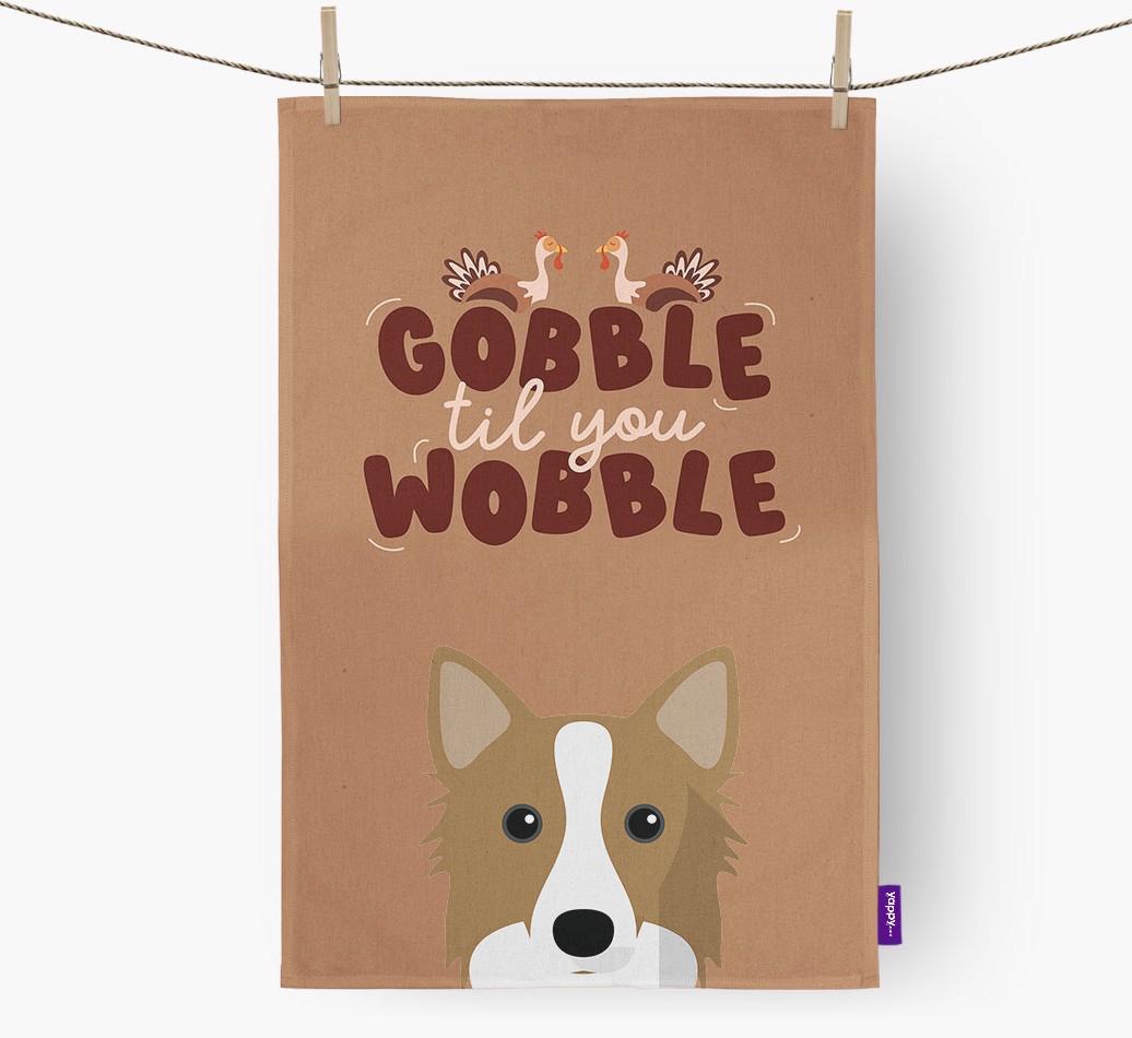 Gobble Til You Wobble: Personalized {breedFullName} Dish Towel