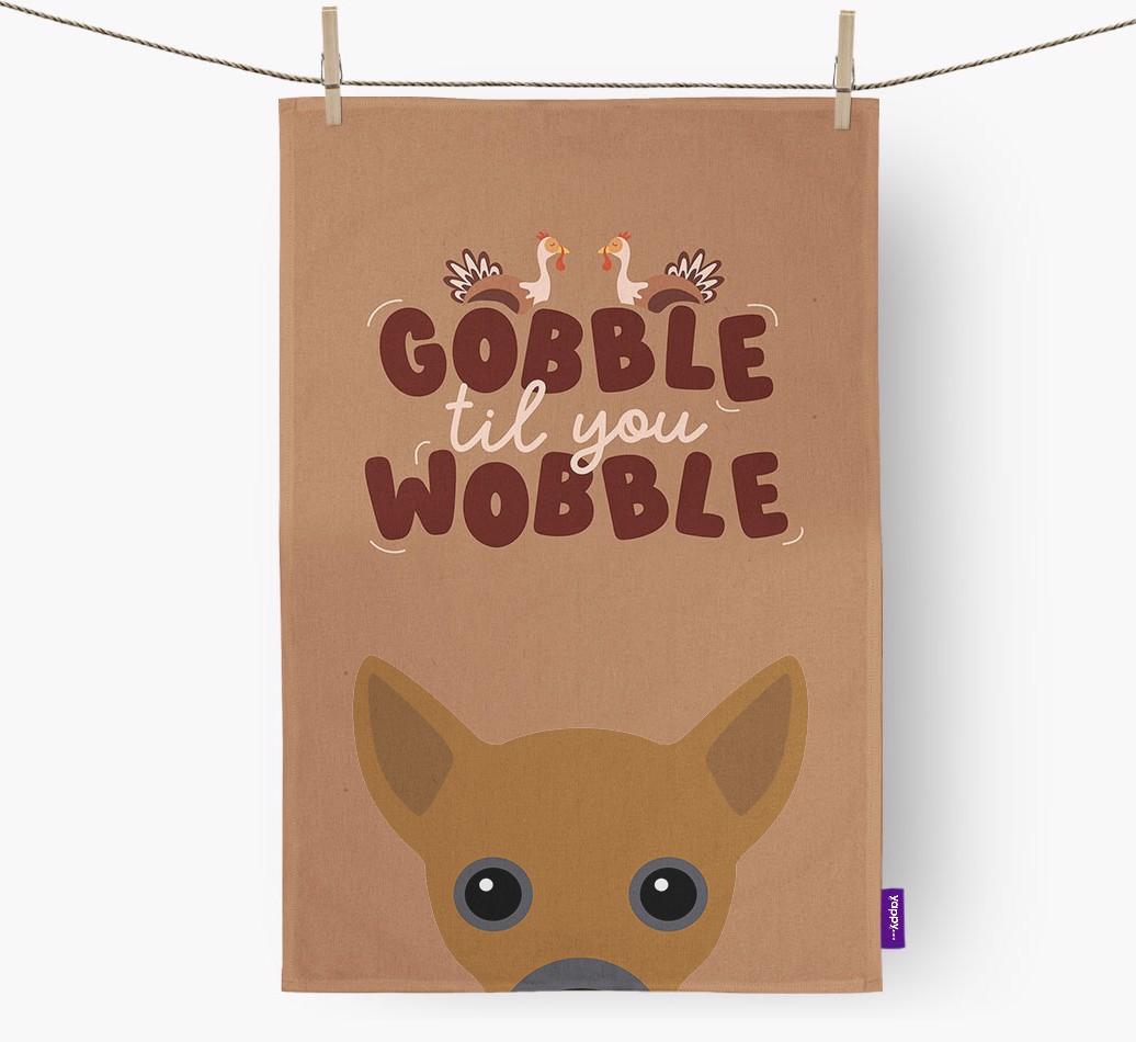 Gobble Til You Wobble: Personalized {breedFullName} Dish Towel