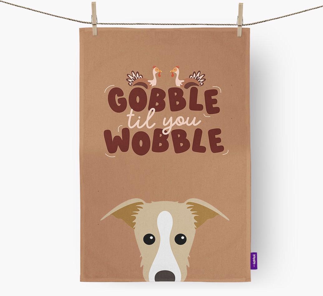 Gobble Til You Wobble: Personalized {breedFullName} Dish Towel