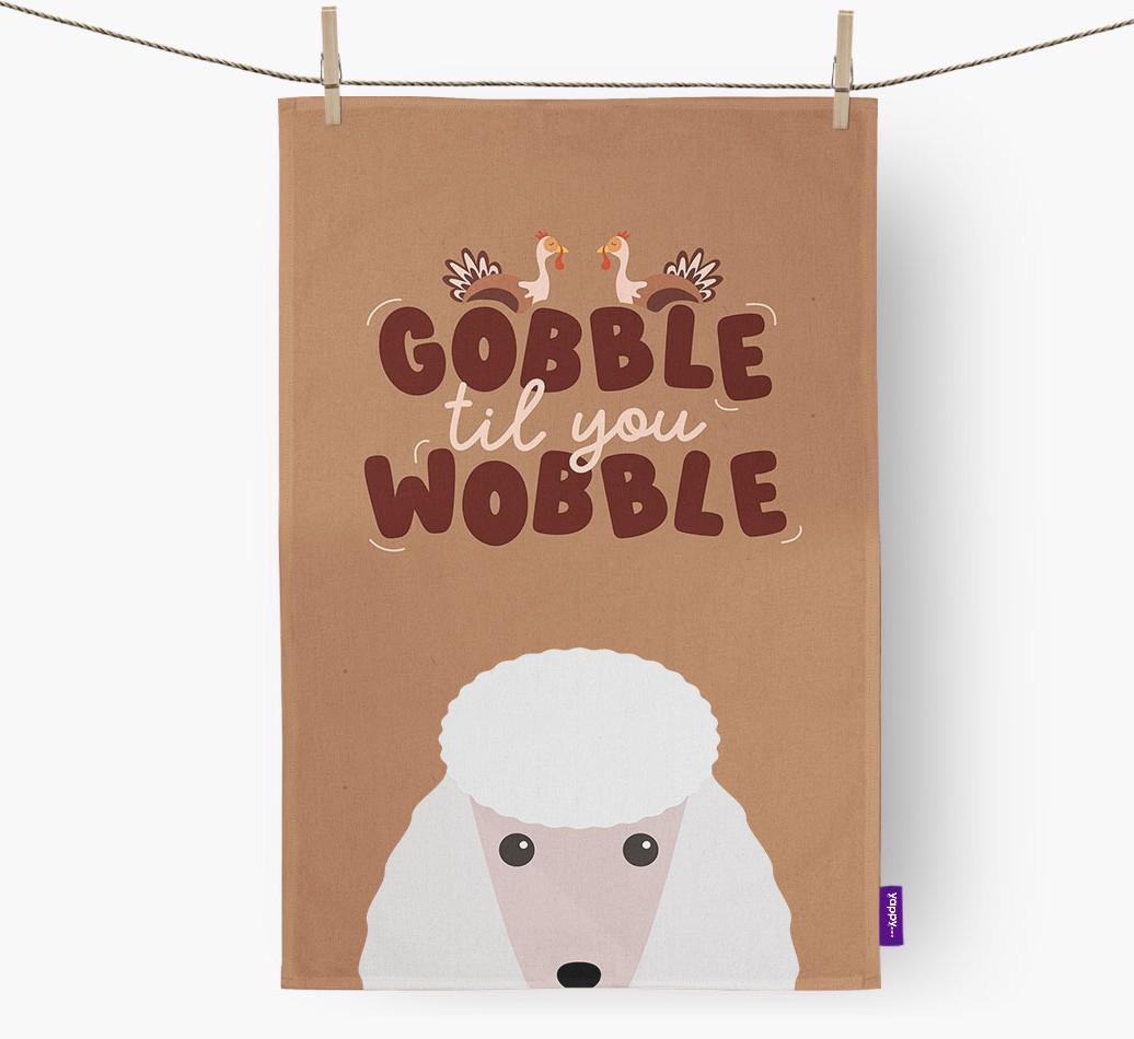 Gobble Til You Wobble: Personalized {breedFullName} Dish Towel