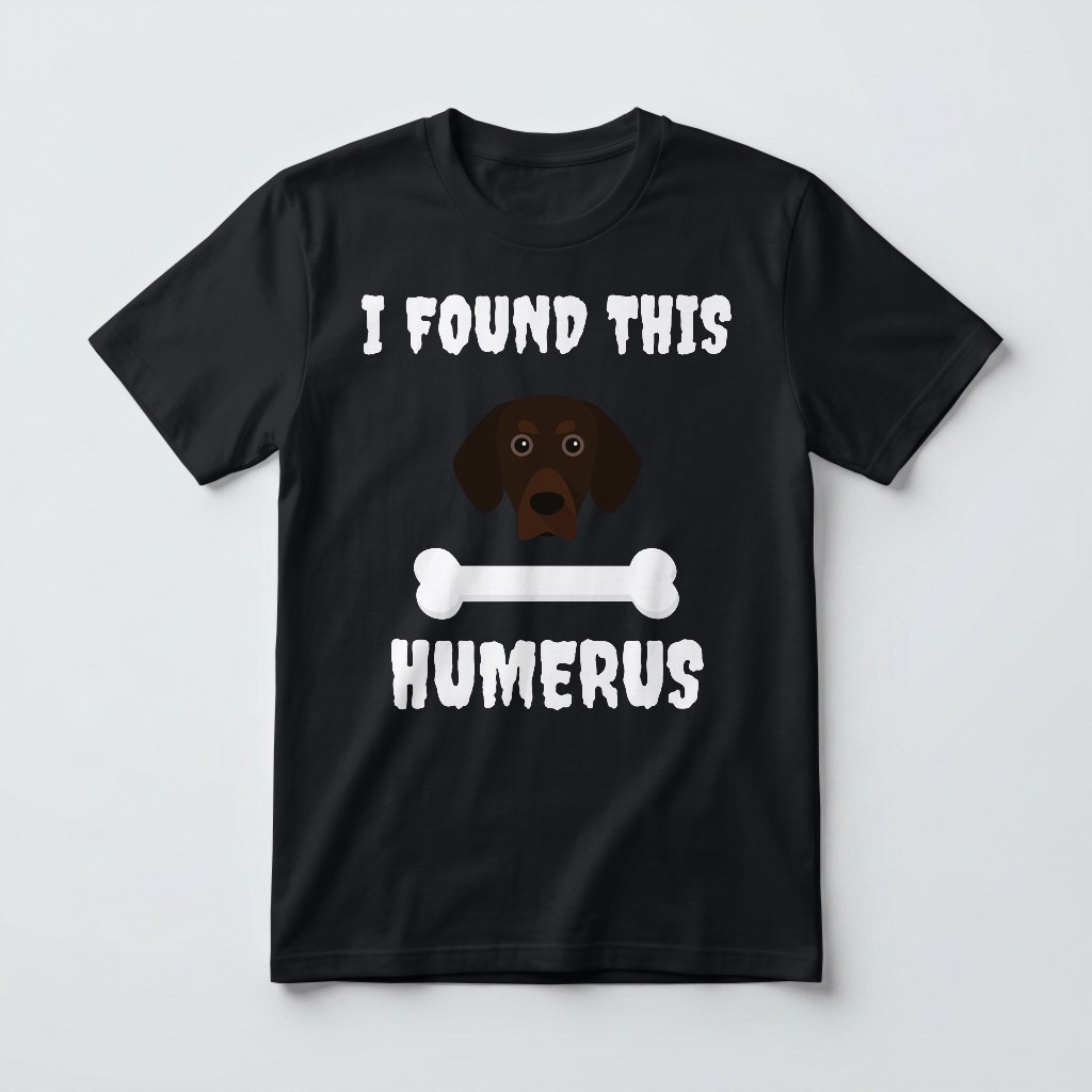 I Found This Humerus: Personalized {breedFullName} T-Shirt