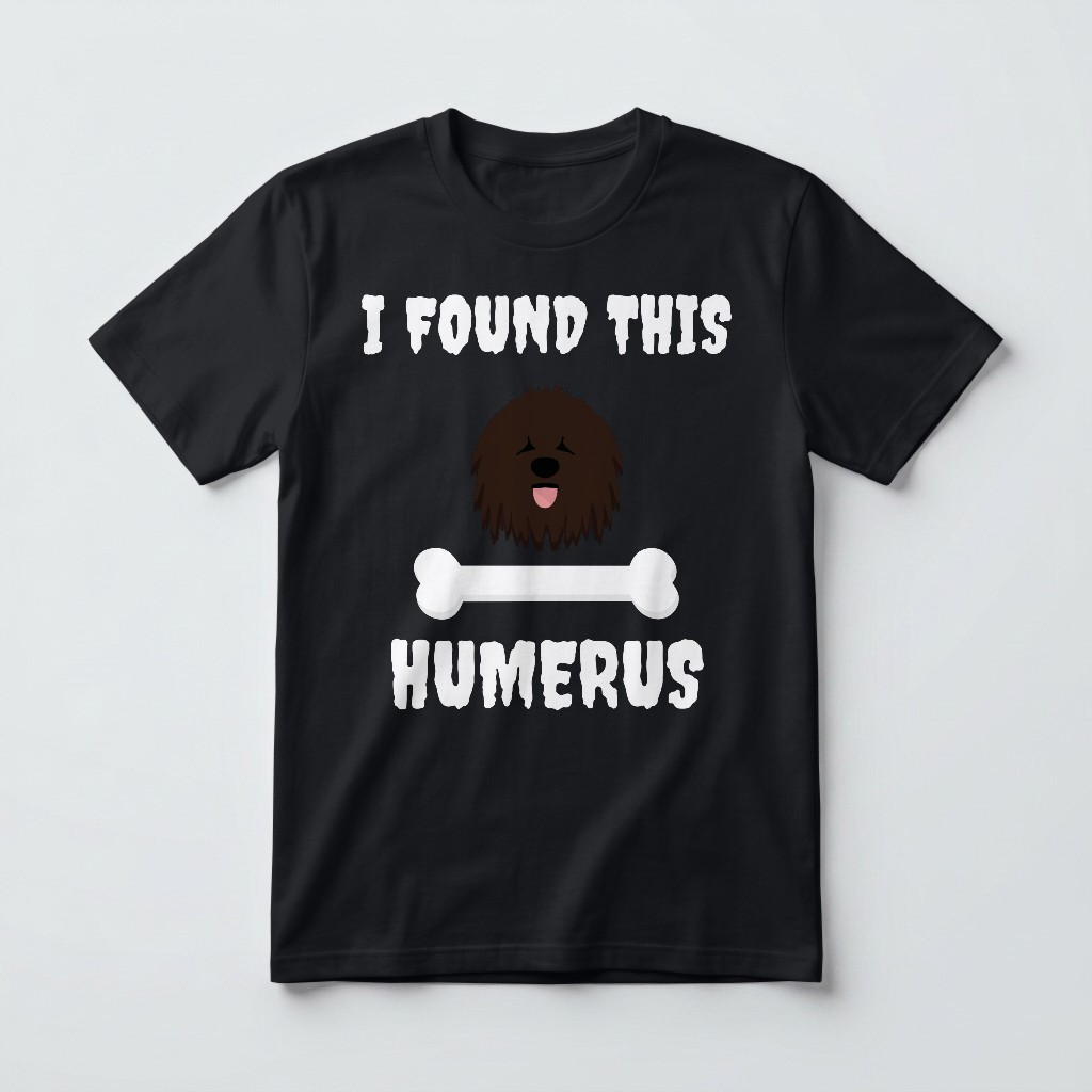 I Found This Humerus: Personalized {breedFullName} T-Shirt