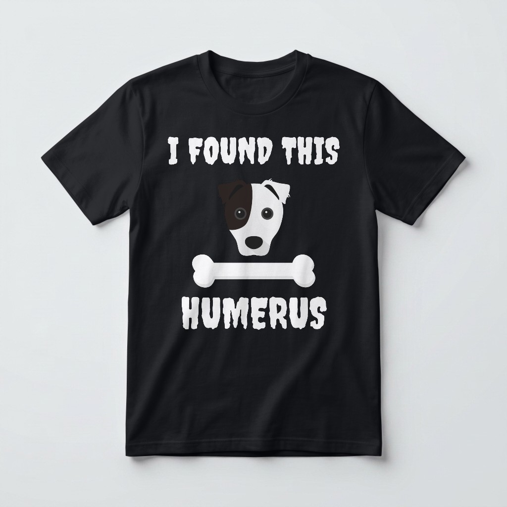 I Found This Humerus: Personalized {breedFullName} T-Shirt
