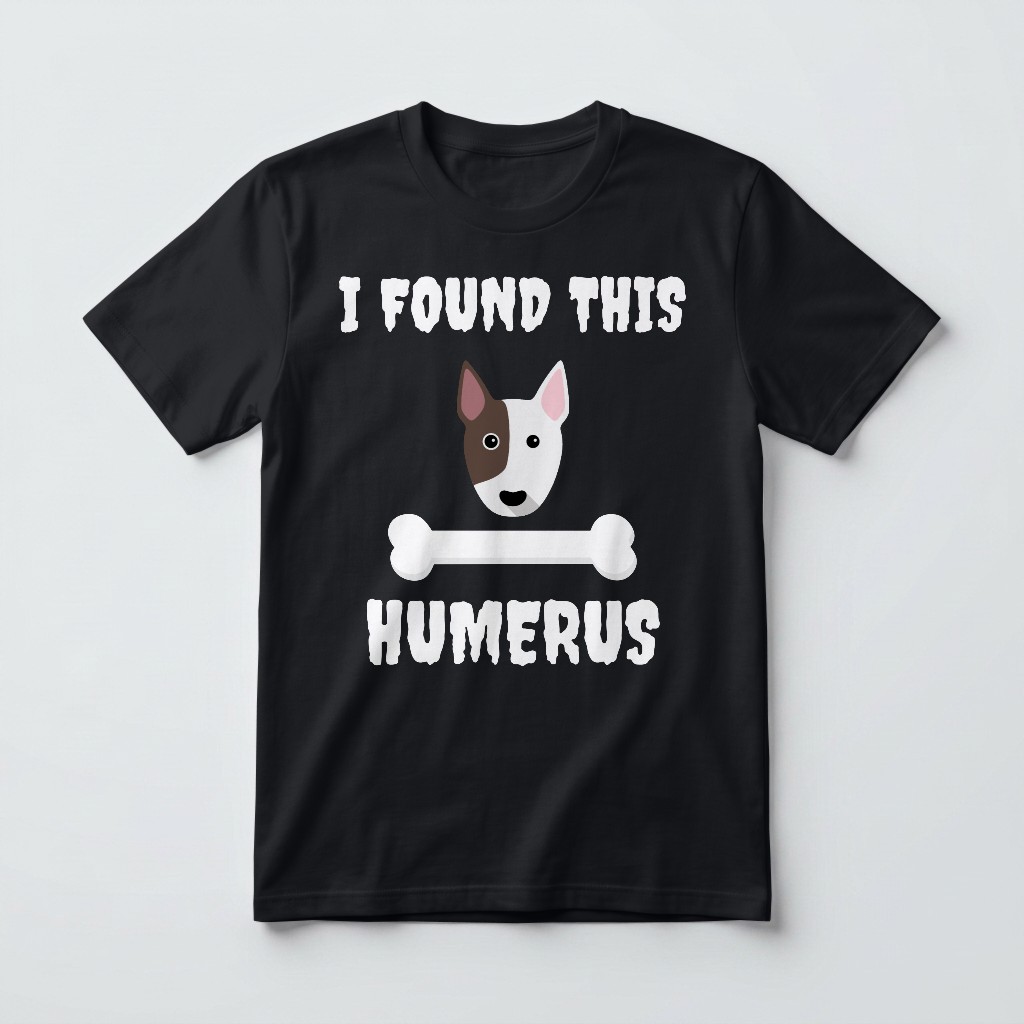 I Found This Humerus: Personalized {breedFullName} T-Shirt
