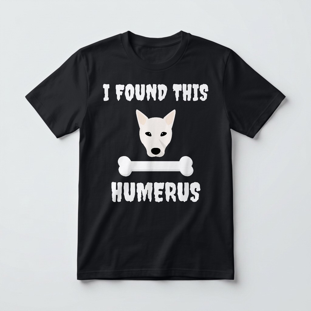 I Found This Humerus: Personalized {breedFullName} T-Shirt