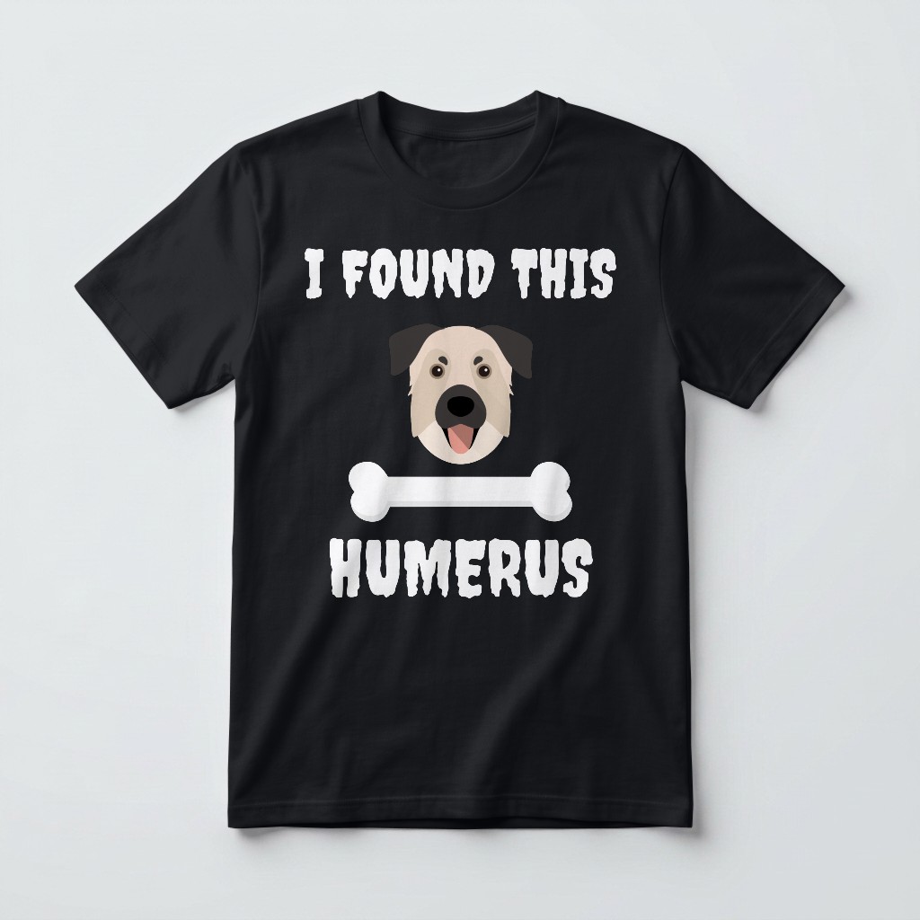 I Found This Humerus: Personalised {breedFullName} T-Shirt