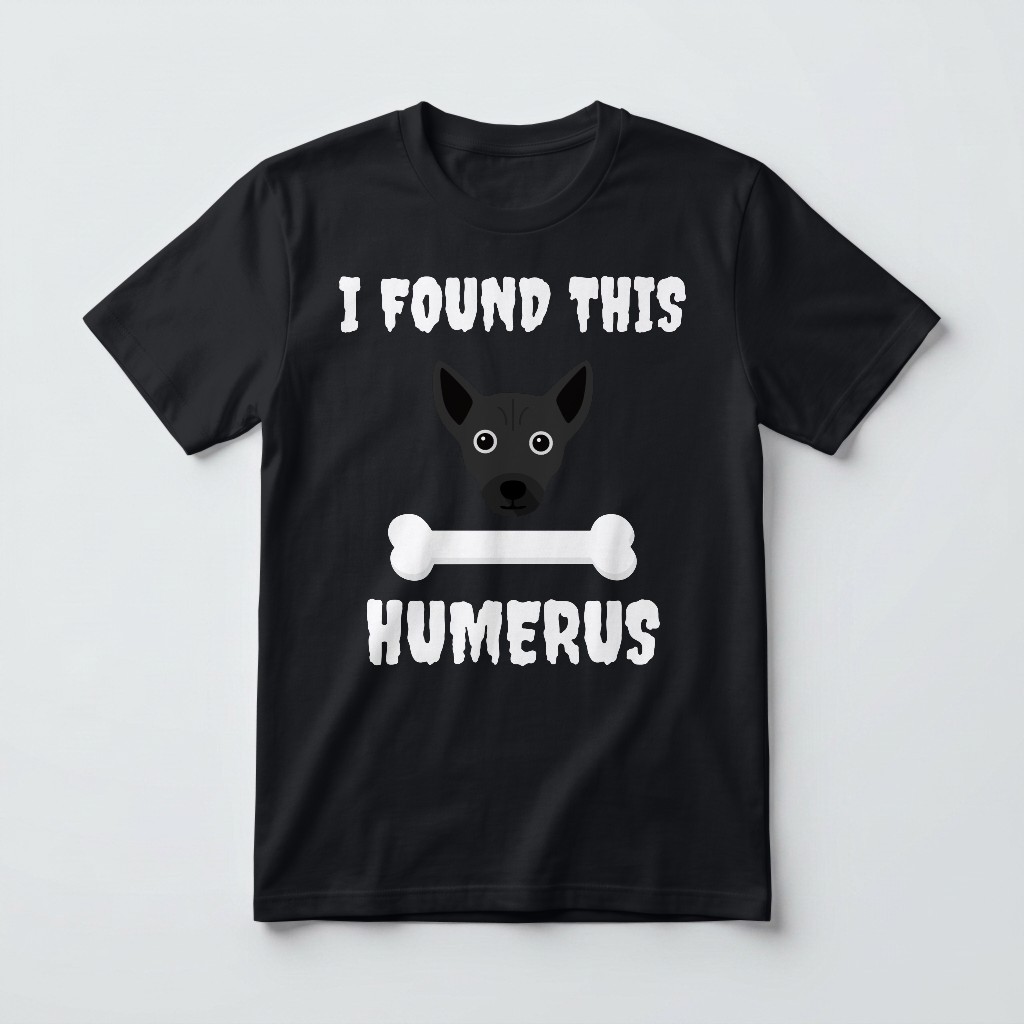 I Found This Humerus: Personalized {breedFullName} T-Shirt
