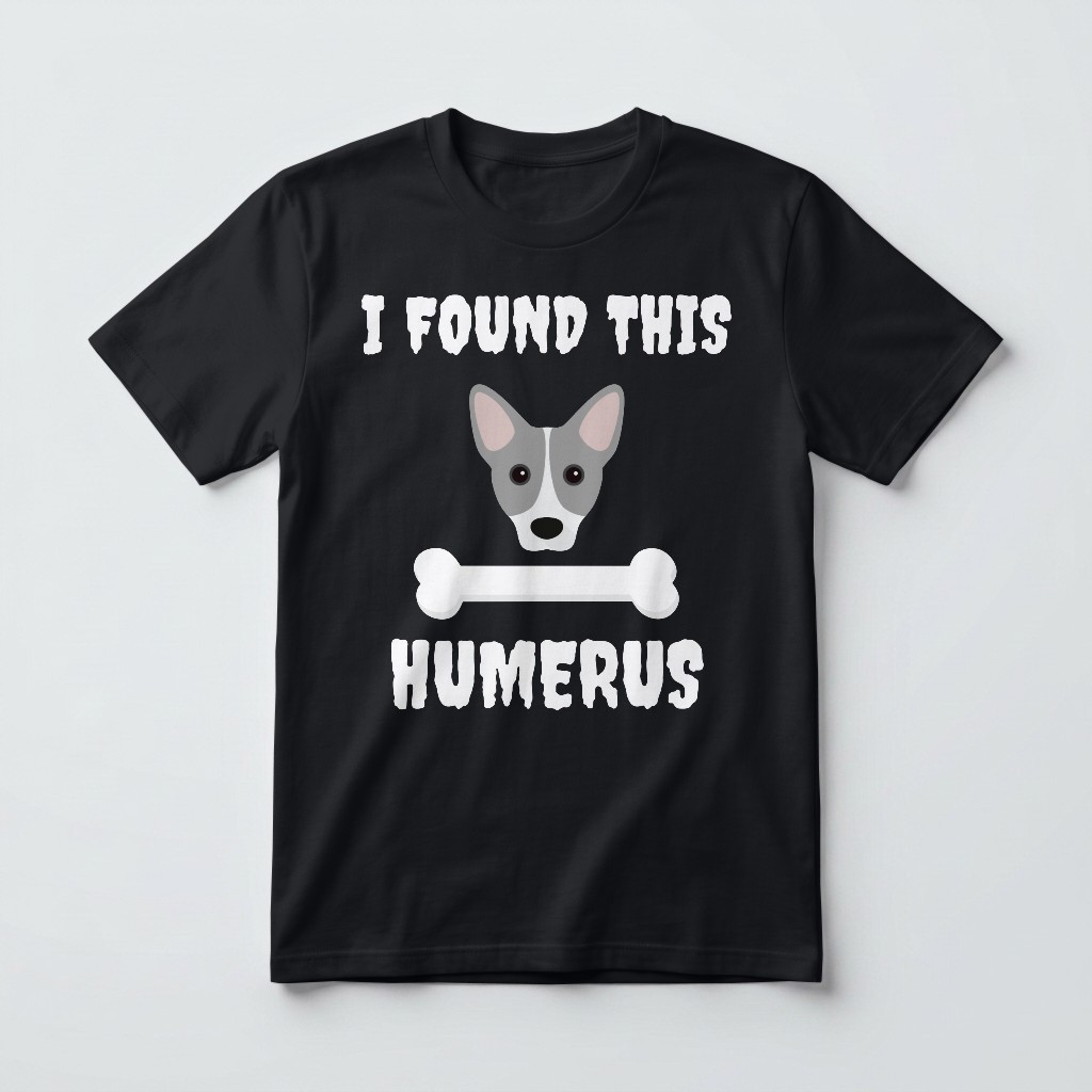 I Found This Humerus: Personalized {breedFullName} T-Shirt