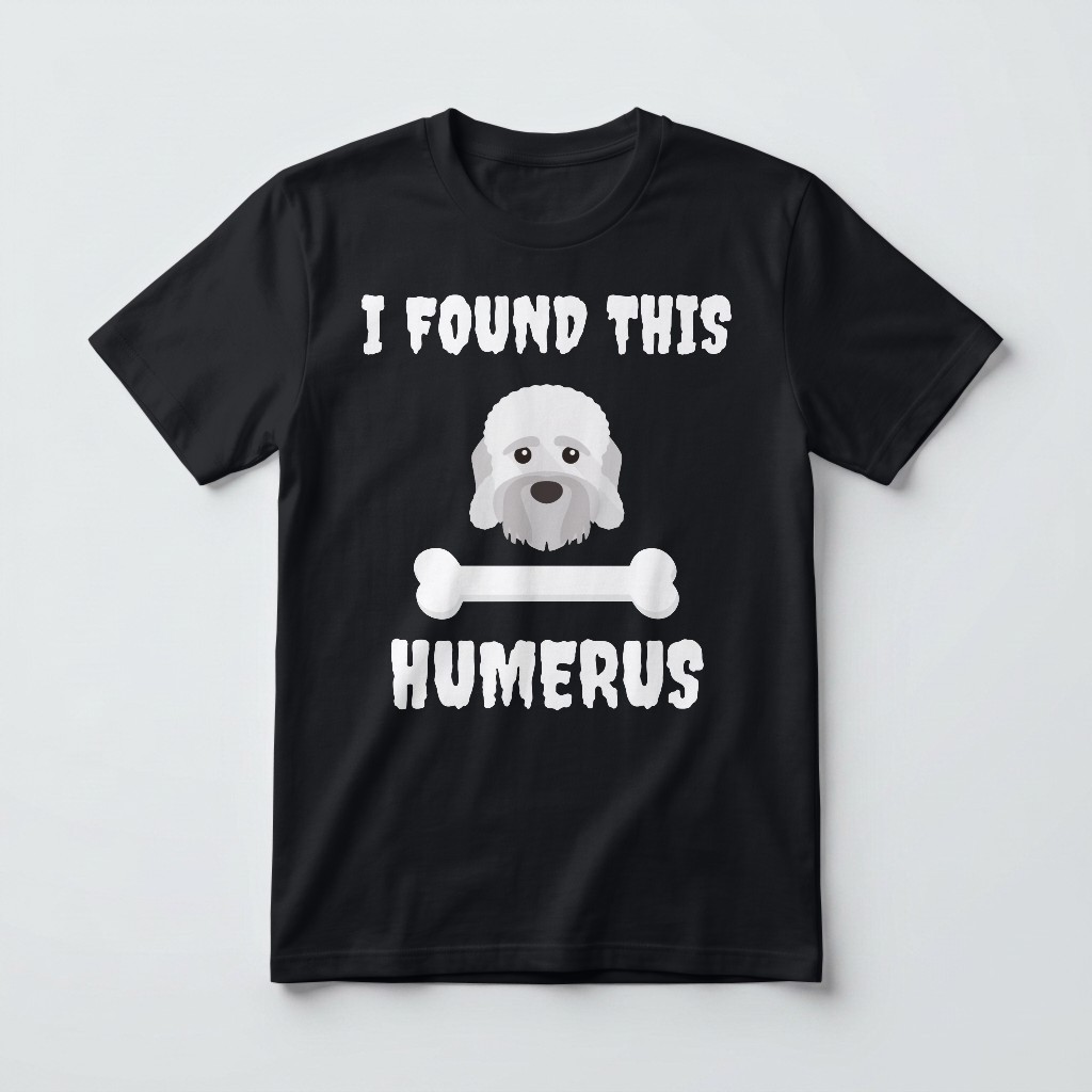 I Found This Humerus: Personalized {breedFullName} T-Shirt