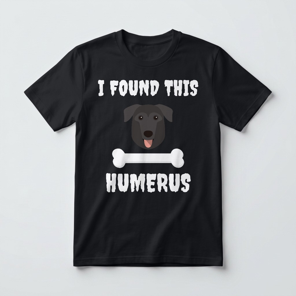 I Found This Humerus: Personalized {breedFullName} T-Shirt