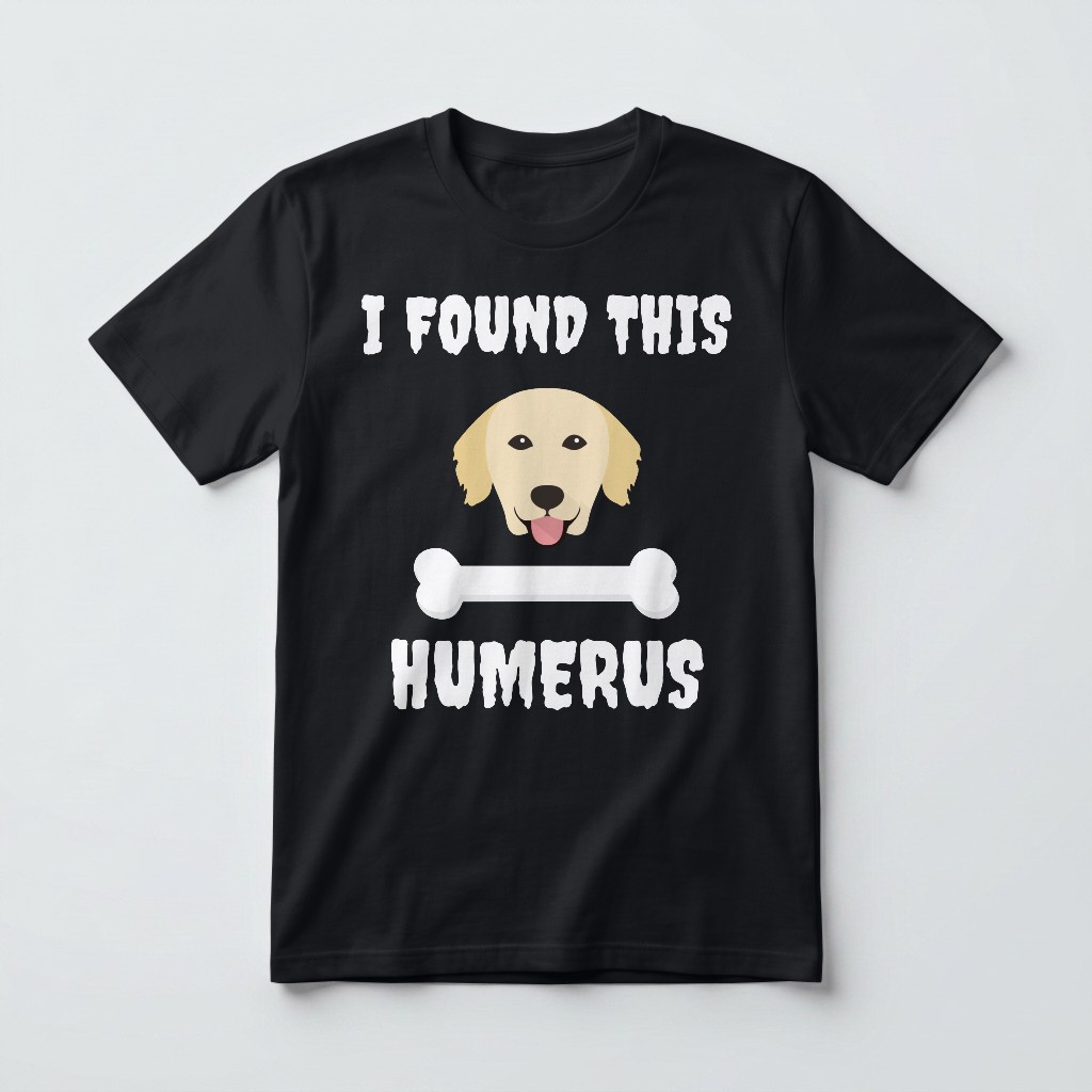 I Found This Humerus: Personalised {breedFullName} T-Shirt