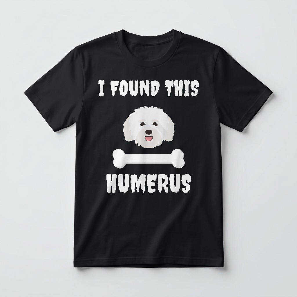 I Found This Humerus: Personalized {breedFullName} T-Shirt