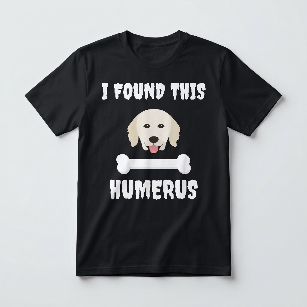 I Found This Humerus: Personalized {breedFullName} T-Shirt