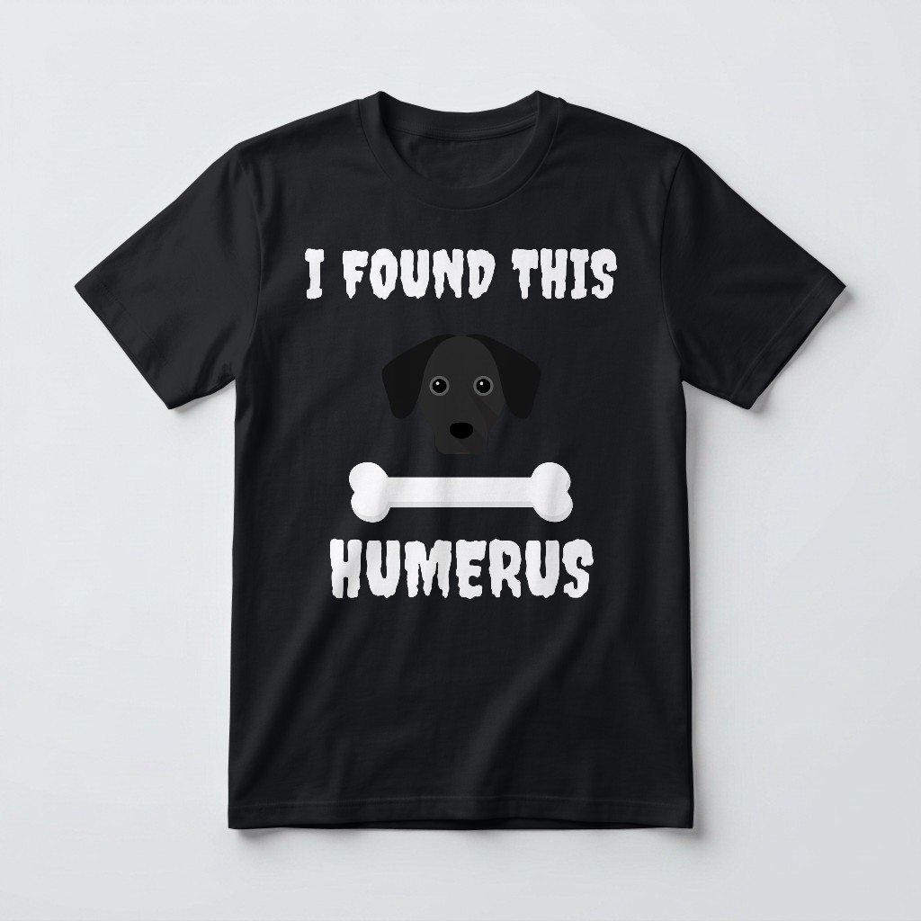 I Found This Humerus: Personalized {breedFullName} T-Shirt