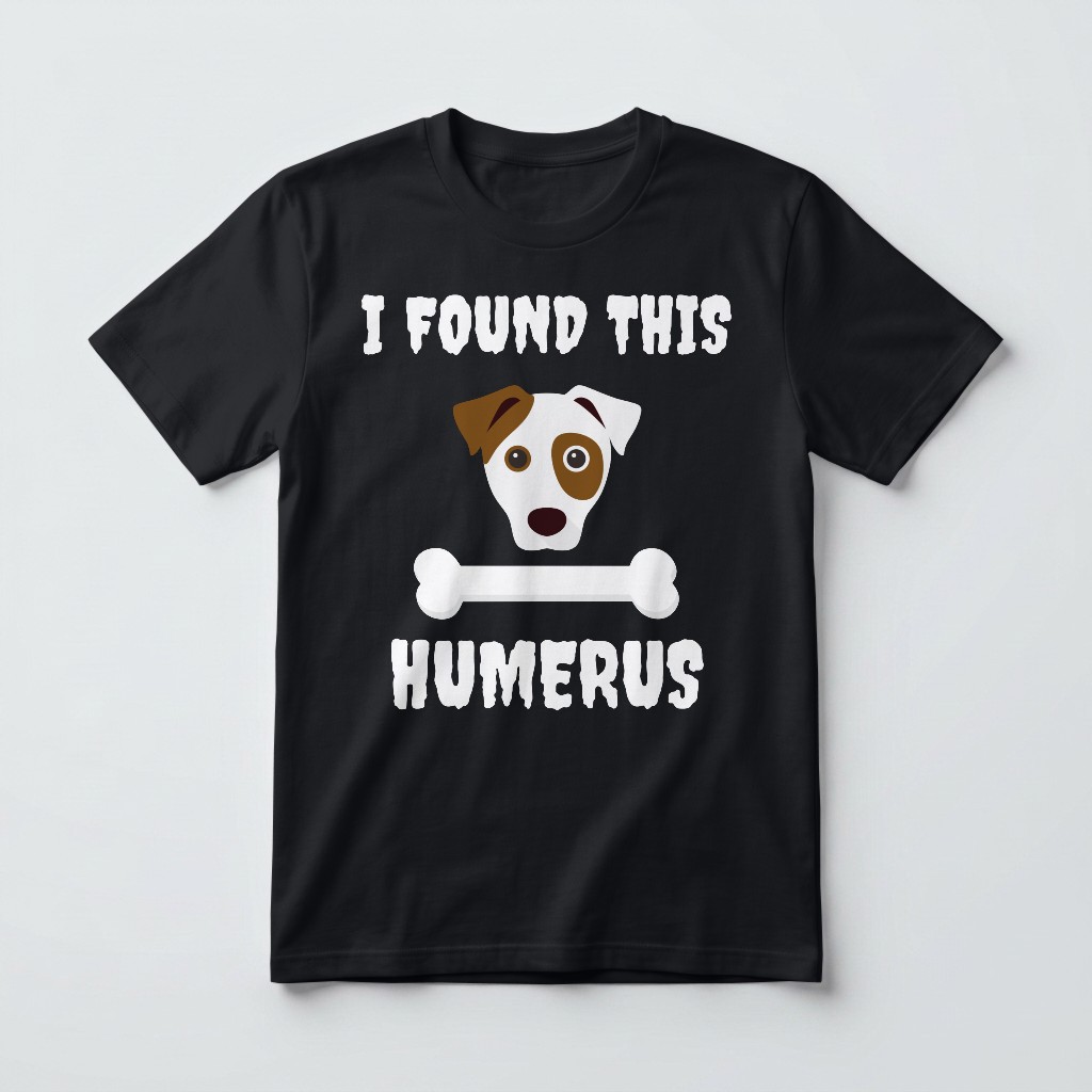 I Found This Humerus: Personalised {breedFullName} T-Shirt