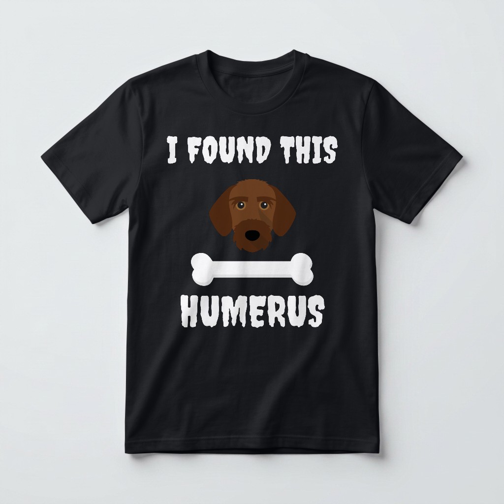 I Found This Humerus: Personalized {breedFullName} T-Shirt