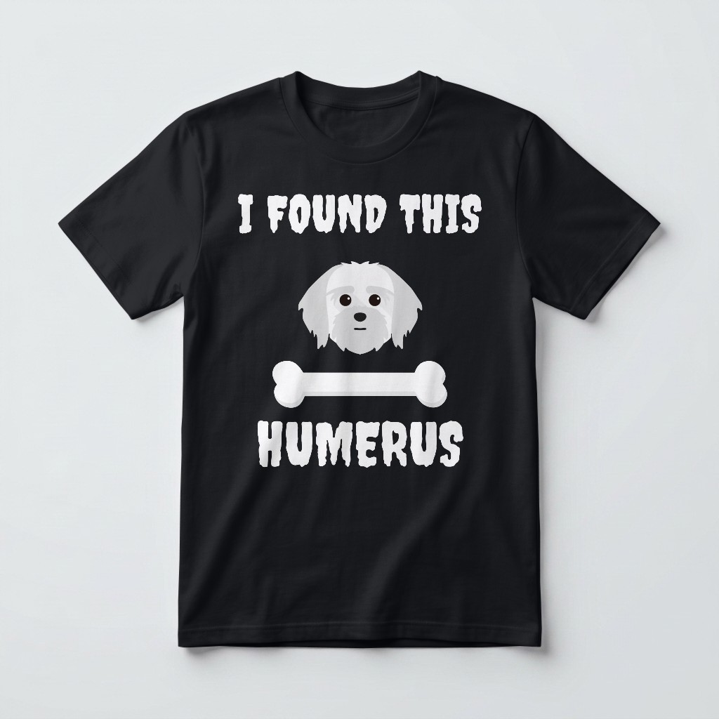 I Found This Humerus: Personalized {breedFullName} T-Shirt