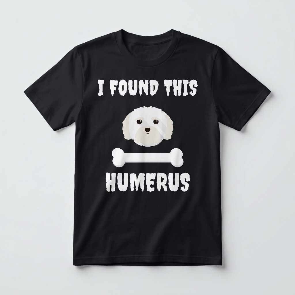 I Found This Humerus: Personalized {breedFullName} T-Shirt