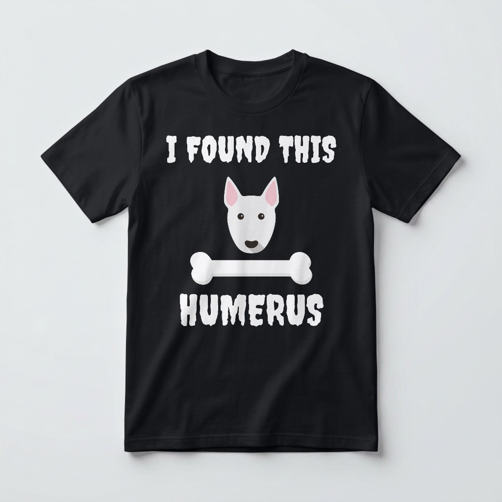 I Found This Humerus: Personalized {breedFullName} T-Shirt