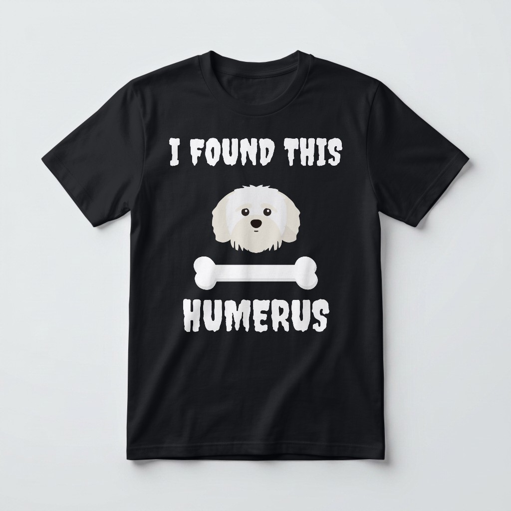 I Found This Humerus: Personalized {breedFullName} T-Shirt
