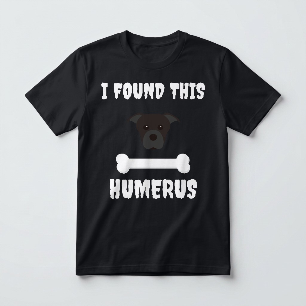 I Found This Humerus: Personalized {breedFullName} T-Shirt