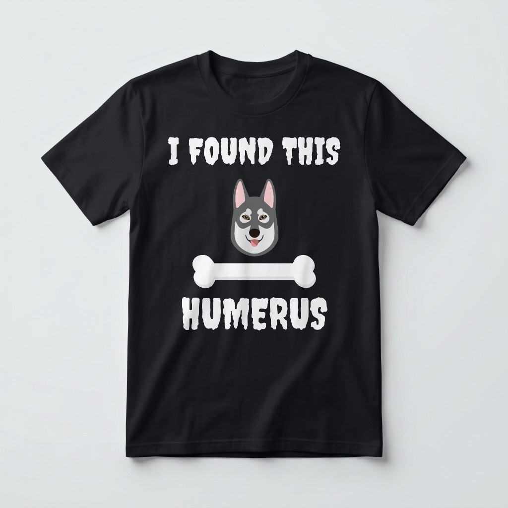 I Found This Humerus: Personalized {breedFullName} T-Shirt