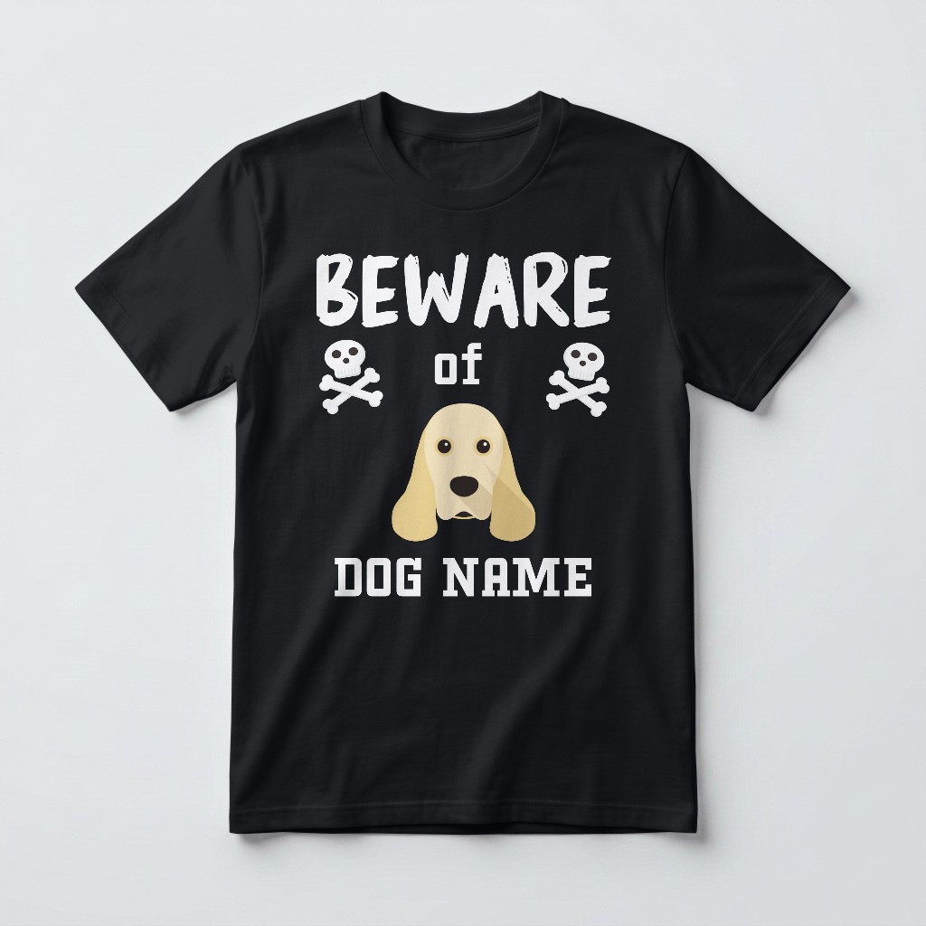 Beware of the Dog: Personalized {breedFullName} T-Shirt