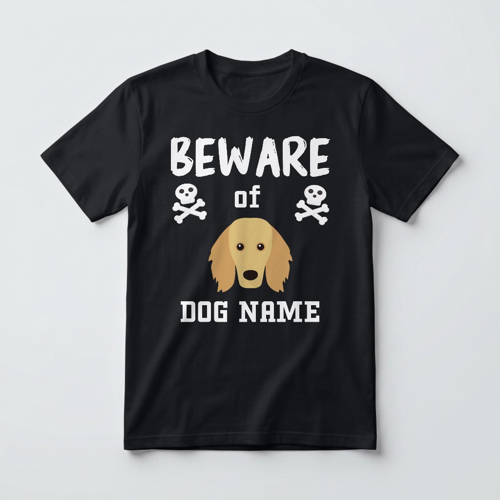 Beware of the Dog: Personalized {breedFullName} T-Shirt