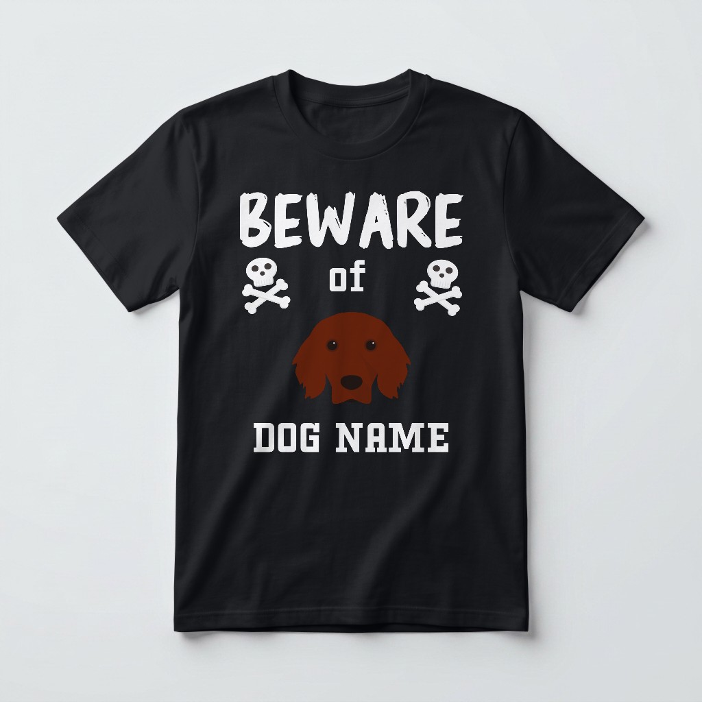 Beware of the Dog: Personalized {breedFullName} T-Shirt