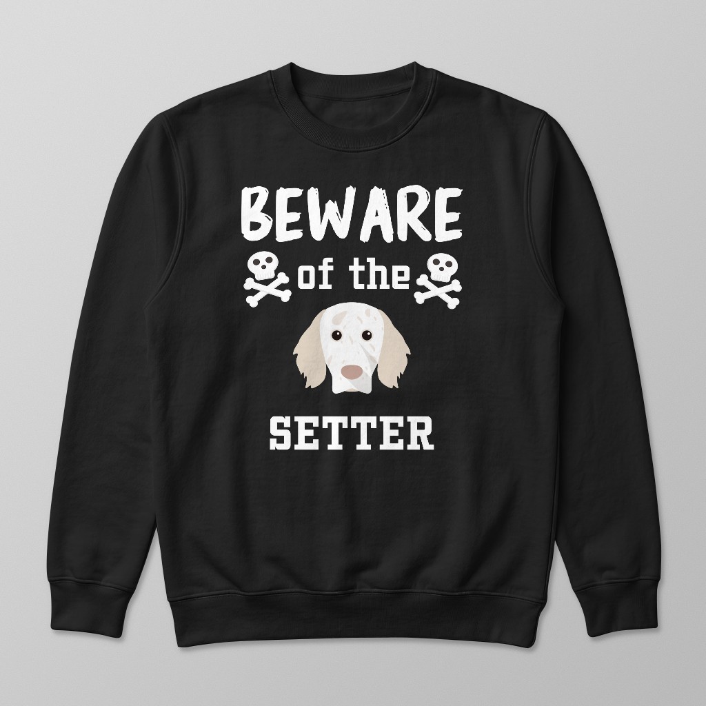 Beware of the Dog: Personalized {breedFullName} Sweatshirt