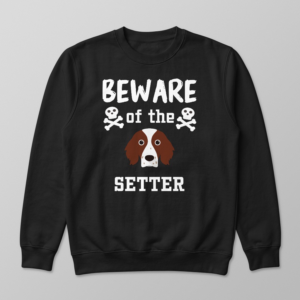 Beware of the Dog: Personalized {breedFullName} Sweatshirt