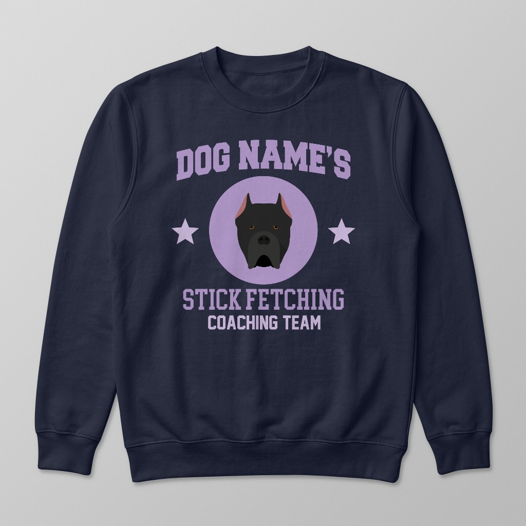 Stick Fetching Coaching Team: Personalized {breedFullName} Sweatshirt