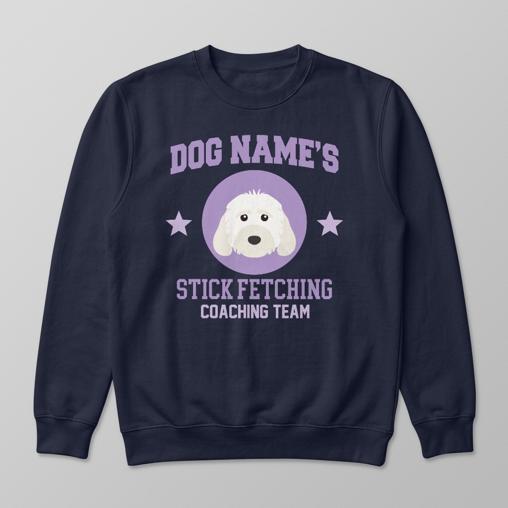 Stick Fetching Coaching Team: Personalized {breedFullName} Sweatshirt