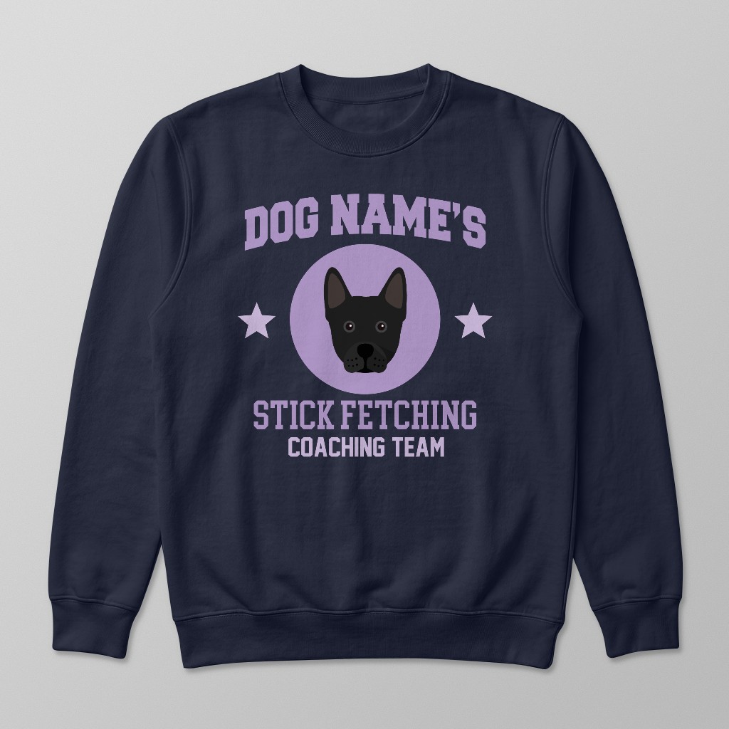 Stick Fetching Coaching Team: Personalized {breedFullName} Sweatshirt
