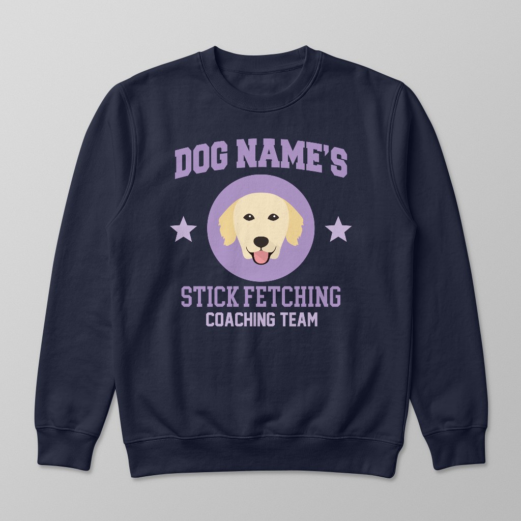 Stick Fetching Coaching Team: Personalized {breedFullName} Sweatshirt