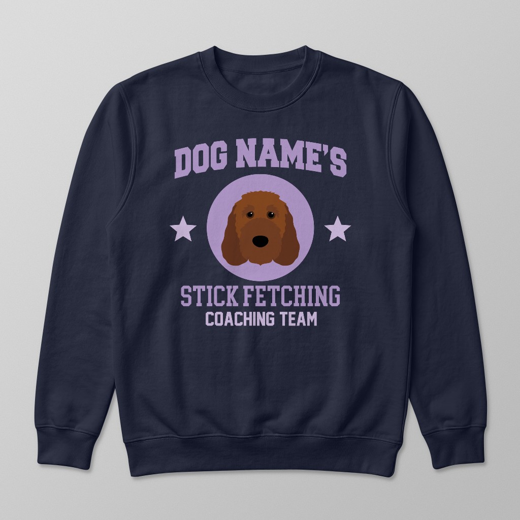Stick Fetching Coaching Team: Personalized {breedFullName} Sweatshirt