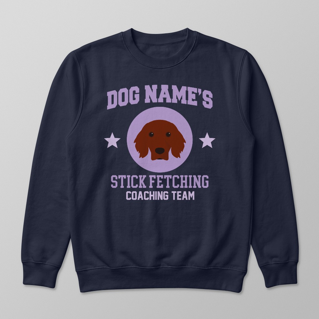 Stick Fetching Coaching Team: Personalized {breedFullName} Sweatshirt