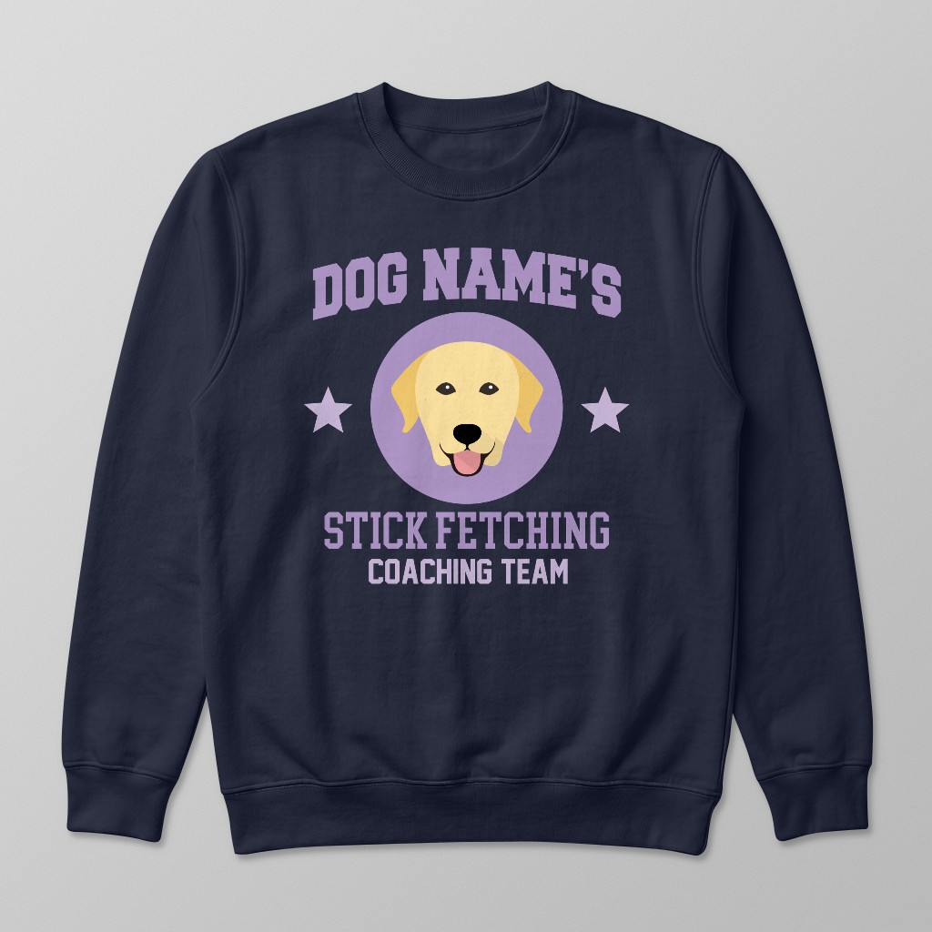 Stick Fetching Coaching Team: Personalized {breedFullName} Sweatshirt