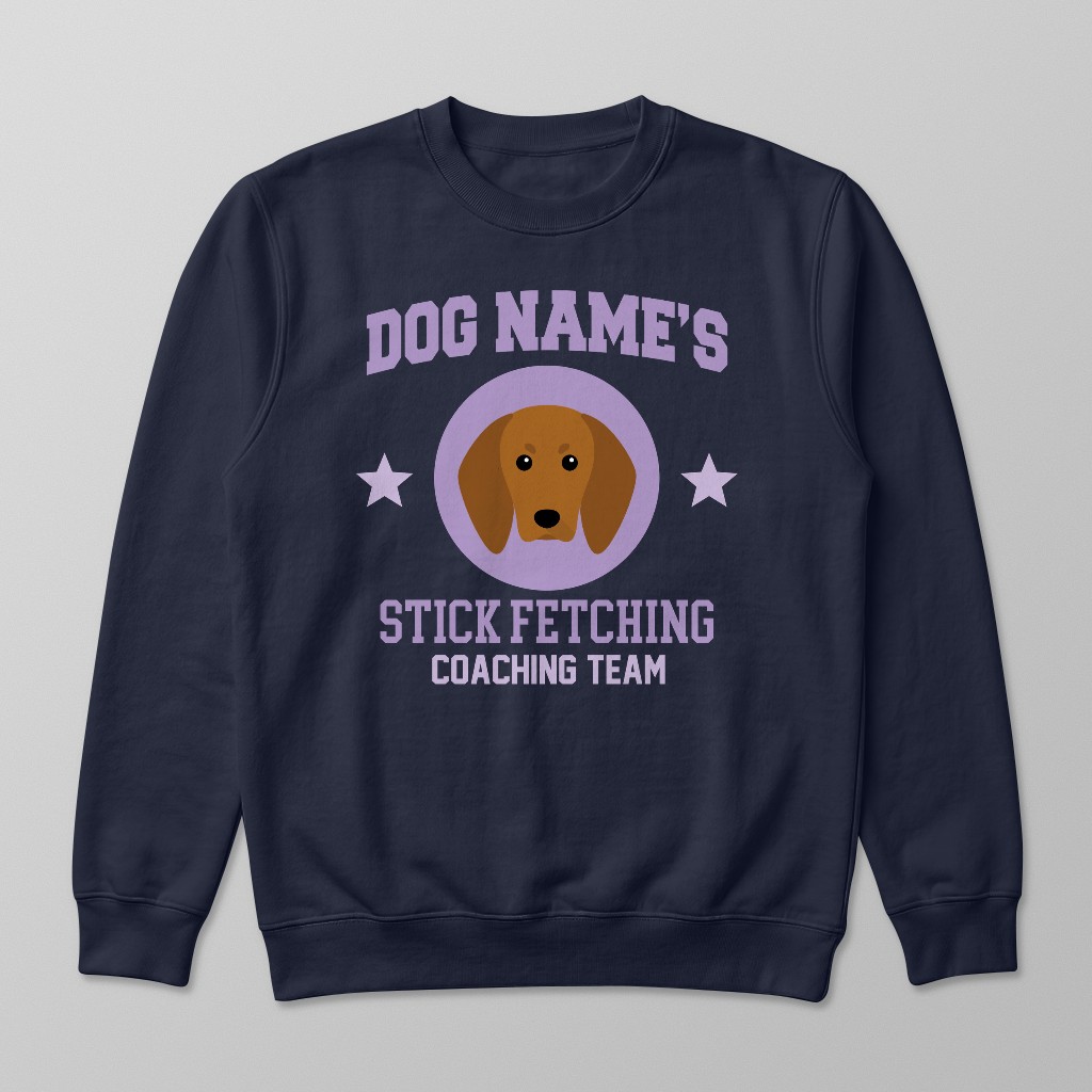Stick Fetching Coaching Team: Personalized {breedFullName} Sweatshirt