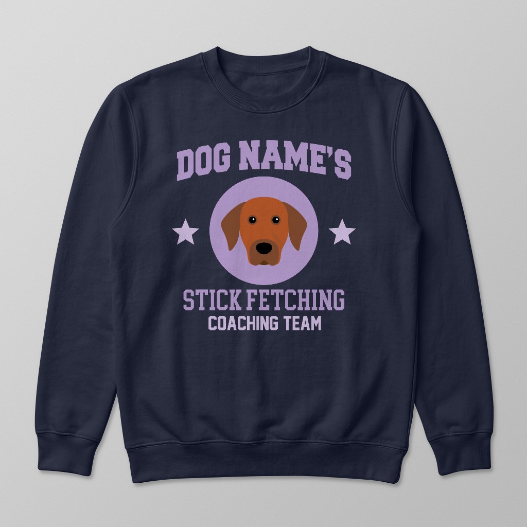 Stick Fetching Coaching Team: Personalized {breedFullName} Sweatshirt