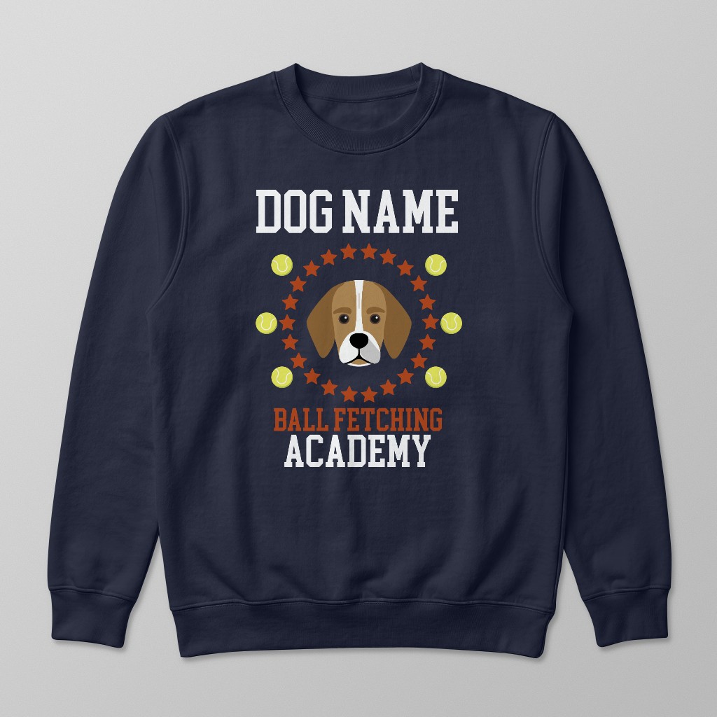 Ball Fetching Academy: Personalized {breedFullName} Sweatshirt