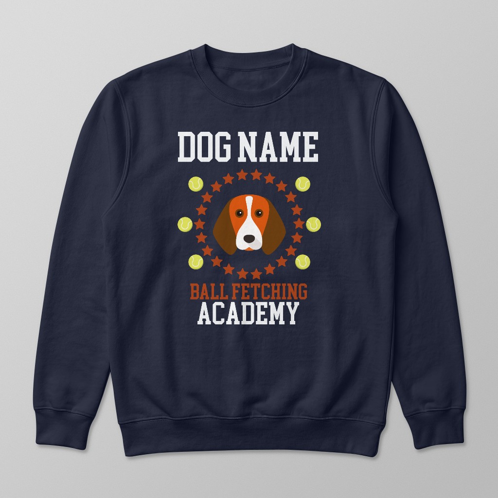 Ball Fetching Academy: Personalized {breedFullName} Sweatshirt