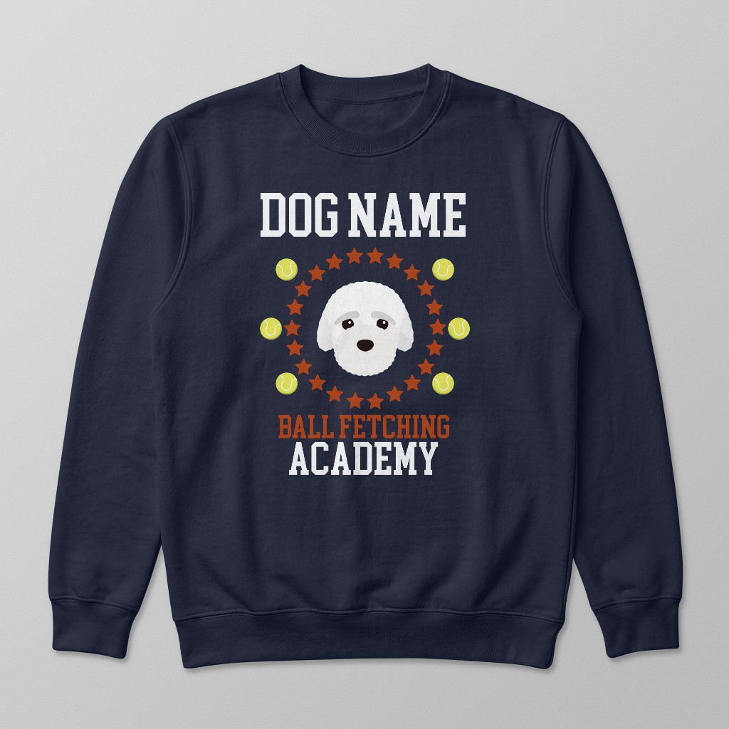 Ball Fetching Academy: Personalized {breedFullName} Sweatshirt