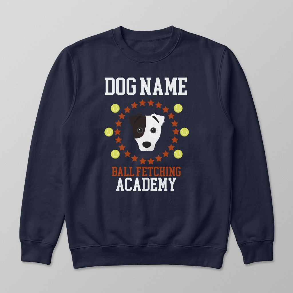 Ball Fetching Academy: Personalized {breedFullName} Sweatshirt