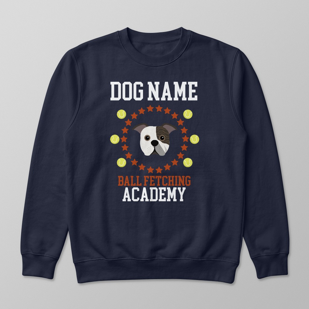 Ball Fetching Academy: Personalized {breedFullName} Sweatshirt