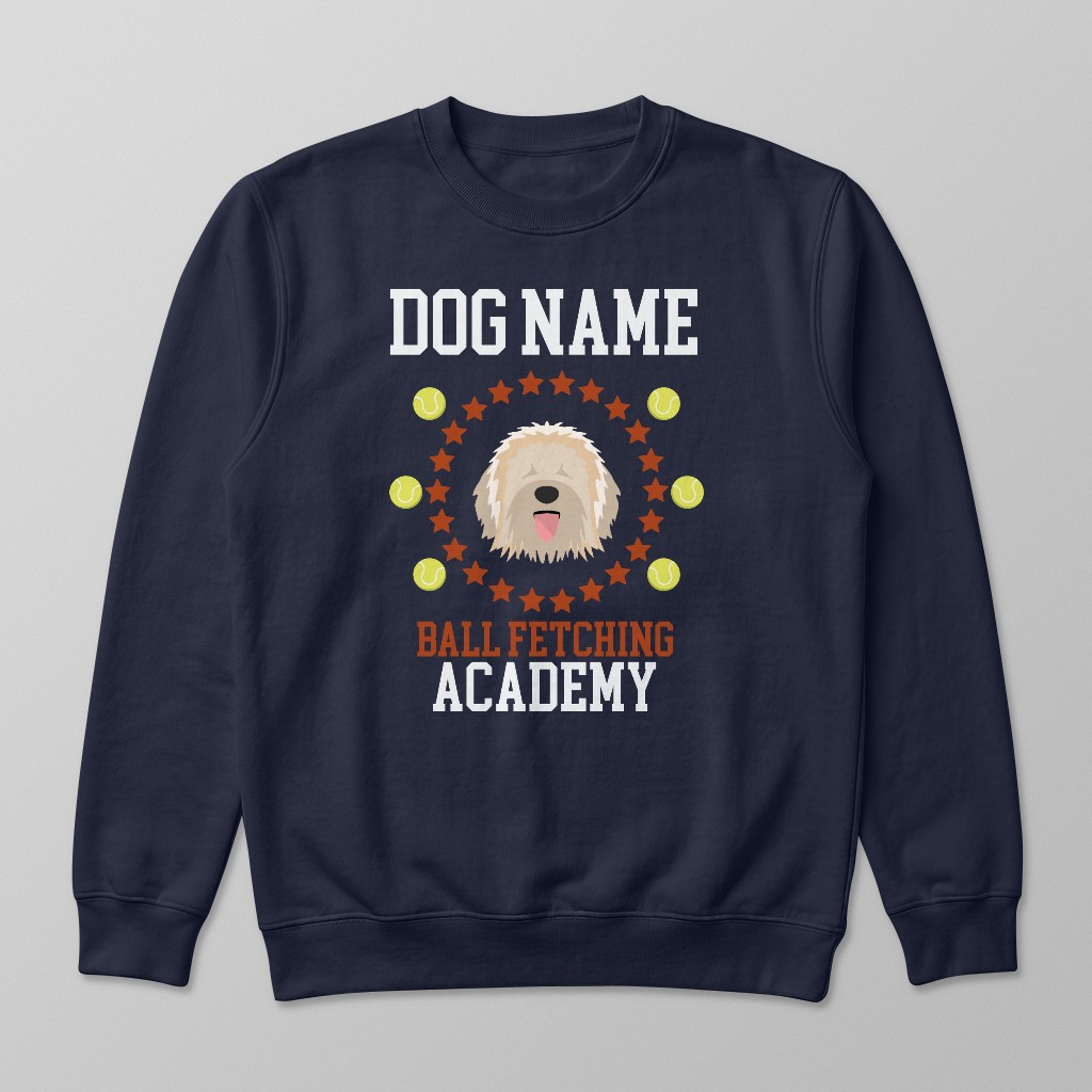 Ball Fetching Academy: Personalized {breedFullName} Sweatshirt